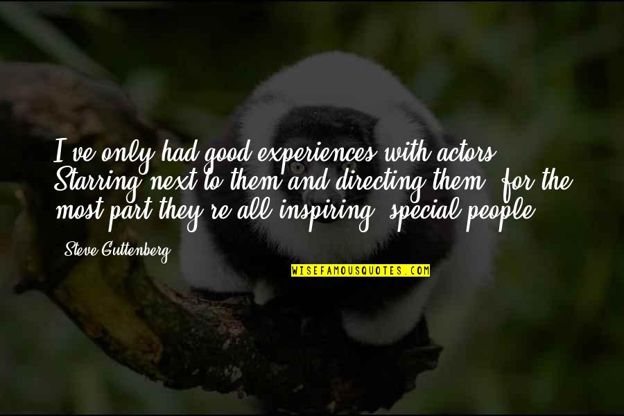 Krisily Kennedys Birthday Quotes By Steve Guttenberg: I've only had good experiences with actors. Starring