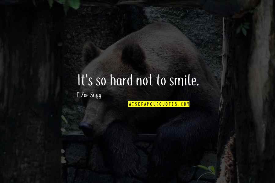 Kriskras Reizen Quotes By Zoe Sugg: It's so hard not to smile. Kriskras Reizen Quotes By Zoe Sugg: It's so hard not to smile.
