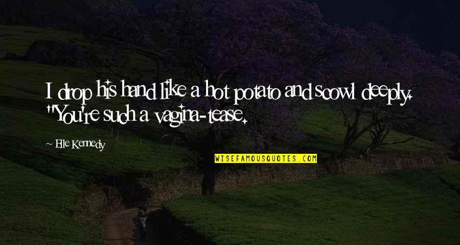 Krispie Rice Quotes By Elle Kennedy: I drop his hand like a hot potato
