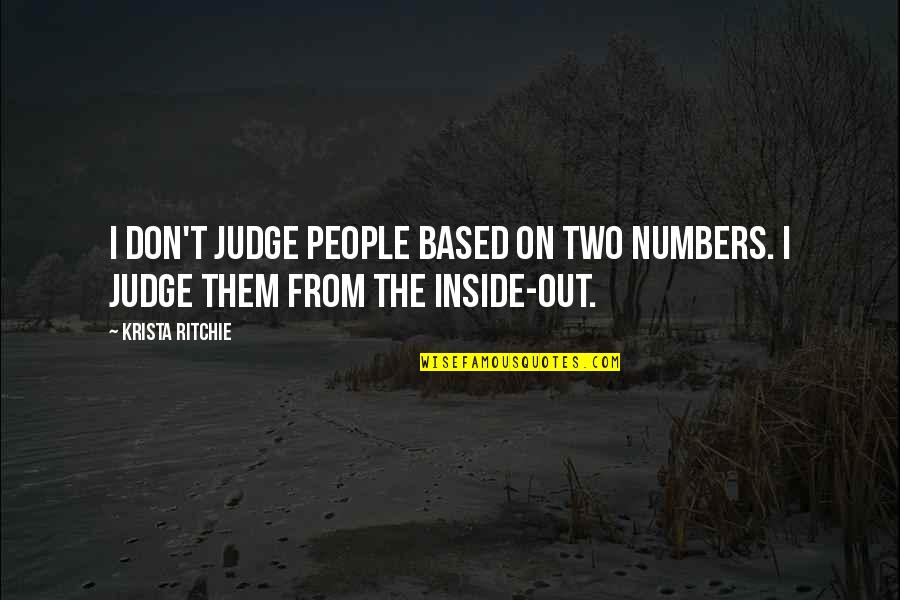 Krista Ritchie Quotes By Krista Ritchie: I don't judge people based on two numbers.