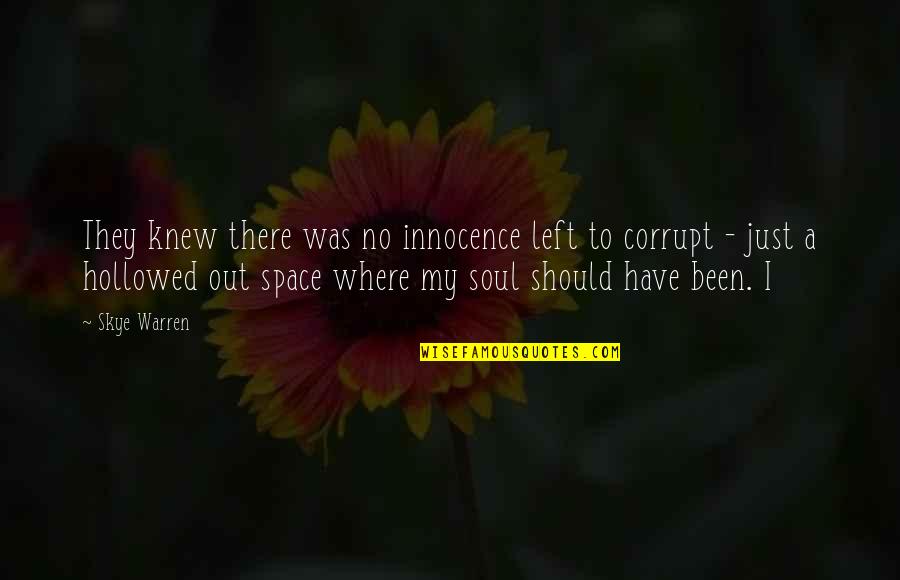Kristahoo3 Quotes By Skye Warren: They knew there was no innocence left to Kristahoo3 Quotes By Skye Warren: They knew there was no innocence left to