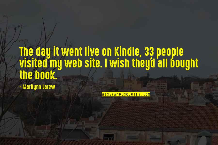 Kristephanie Quotes By Marilynn Larew: The day it went live on Kindle, 33 Kristephanie Quotes By Marilynn Larew: The day it went live on Kindle, 33