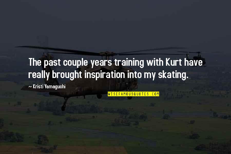 Kristi Yamaguchi Quotes By Kristi Yamaguchi: The past couple years training with Kurt have