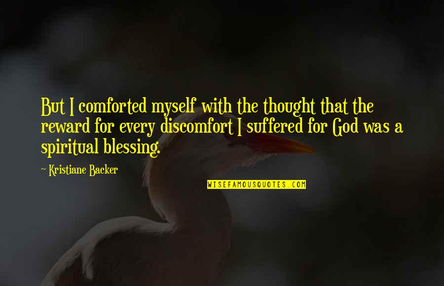 Kristiane Backer Quotes By Kristiane Backer: But I comforted myself with the thought that