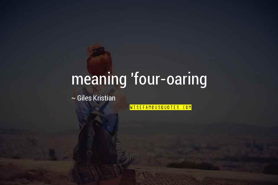 Kristian's Quotes By Giles Kristian: meaning 'four-oaring