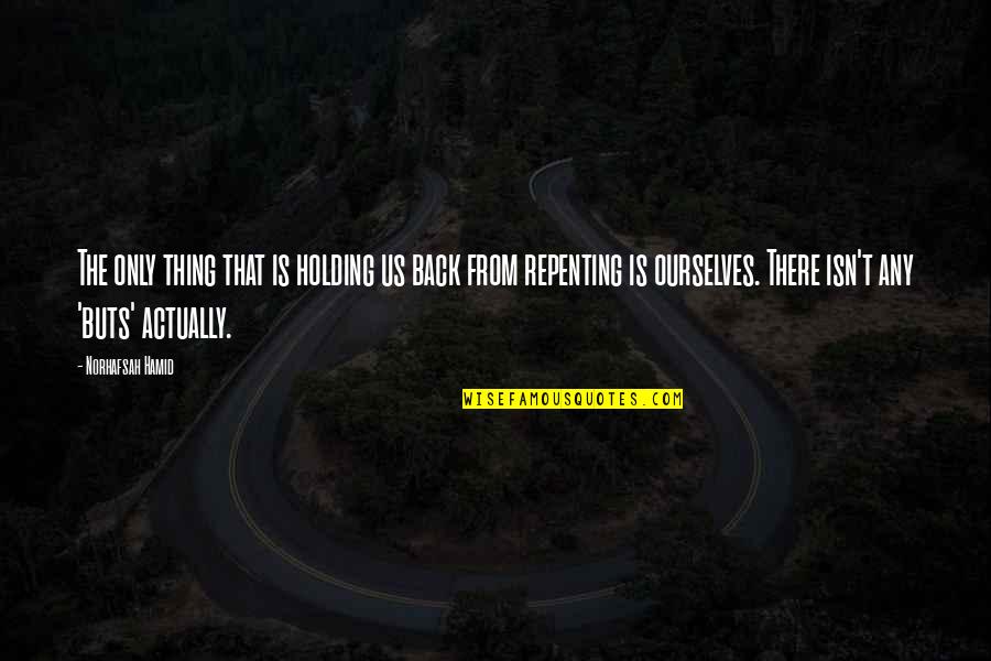Kristiine Autokool Quotes By Norhafsah Hamid: The only thing that is holding us back Kristiine Autokool Quotes By Norhafsah Hamid: The only thing that is holding us back
