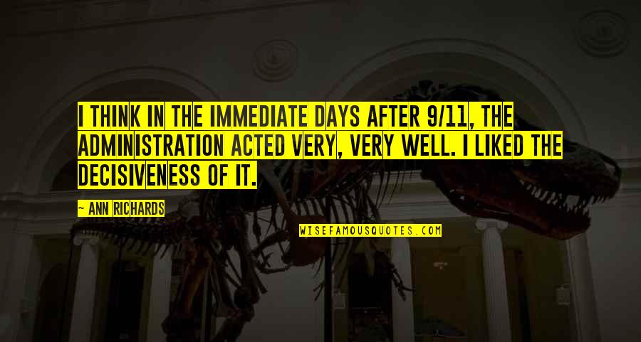 Kristilyn Goff Quotes By Ann Richards: I think in the immediate days after 9/11,