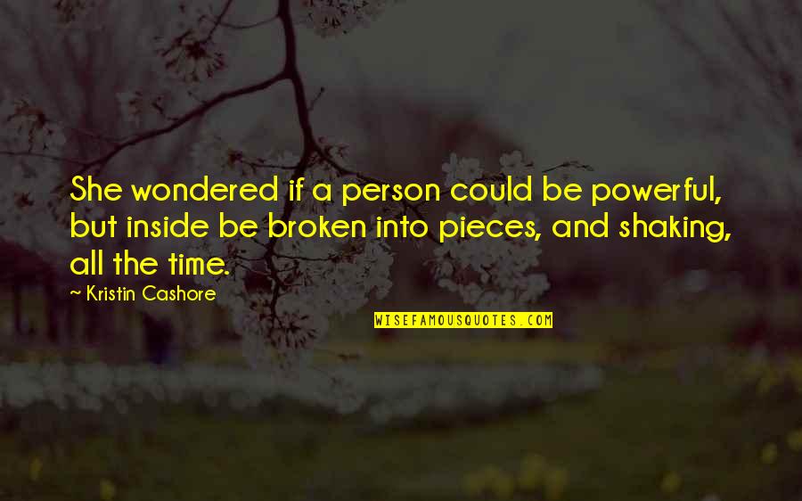 Kristin Cashore Quotes By Kristin Cashore: She wondered if a person could be powerful,