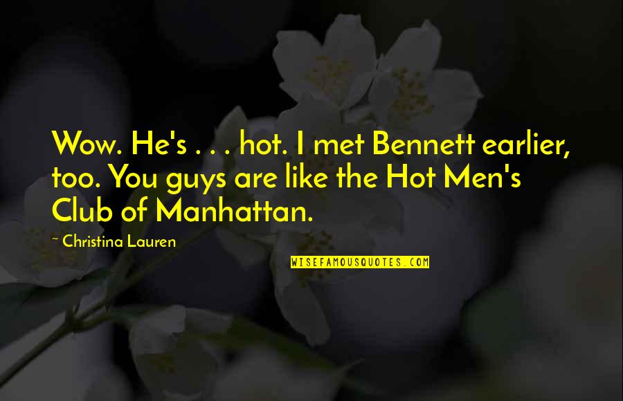 Kristines Jamaican Quotes By Christina Lauren: Wow. He's . . . hot. I met Kristines Jamaican Quotes By Christina Lauren: Wow. He's . . . hot. I met