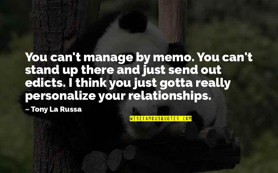 Kristins Bakery Quotes By Tony La Russa: You can't manage by memo. You can't stand Kristins Bakery Quotes By Tony La Russa: You can't manage by memo. You can't stand
