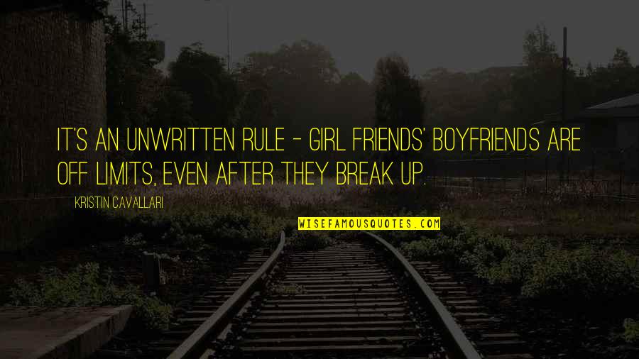 Kristin's Quotes By Kristin Cavallari: It's an unwritten rule - girl friends' boyfriends