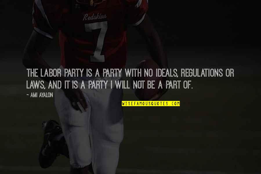 Kristleknock Quotes By Ami Ayalon: The Labor Party is a party with no