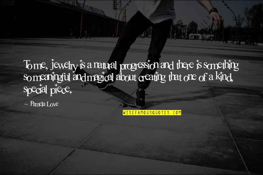 Kristleknock Quotes By Pamela Love: To me, jewelry is a natural progression and
