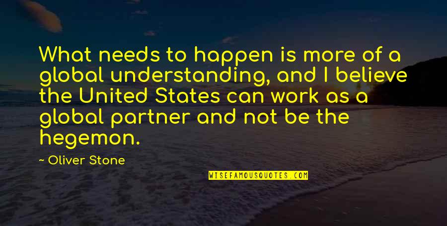 Kristline Quotes By Oliver Stone: What needs to happen is more of a Kristline Quotes By Oliver Stone: What needs to happen is more of a