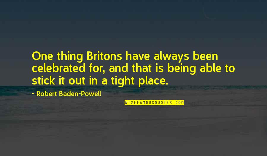 Kristmann Septic Quotes By Robert Baden-Powell: One thing Britons have always been celebrated for,