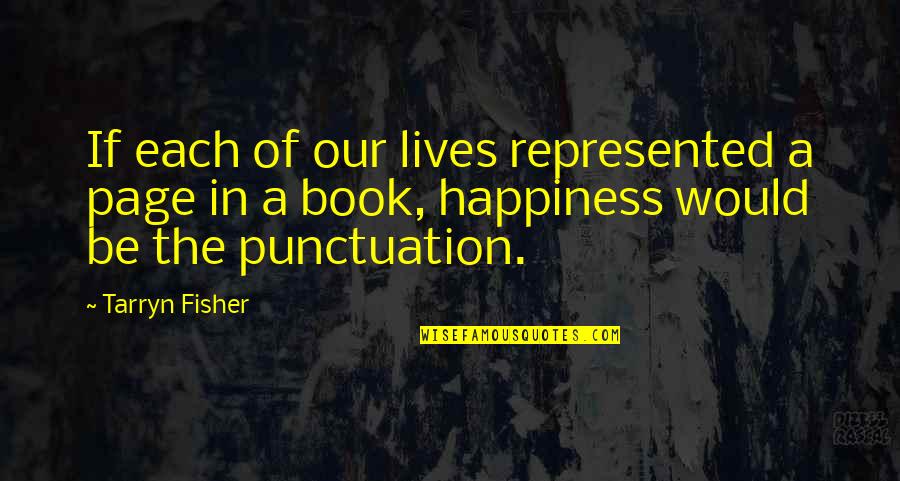 Kristofer Kolumbo Quotes By Tarryn Fisher: If each of our lives represented a page Kristofer Kolumbo Quotes By Tarryn Fisher: If each of our lives represented a page
