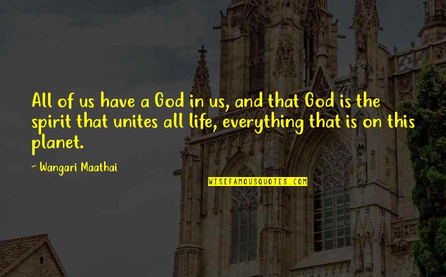 Kristofich Quotes By Wangari Maathai: All of us have a God in us, Kristofich Quotes By Wangari Maathai: All of us have a God in us,