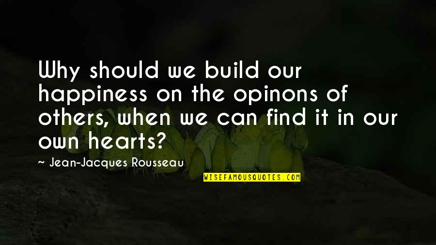 Kristufek Mandolin Quotes By Jean-Jacques Rousseau: Why should we build our happiness on the Kristufek Mandolin Quotes By Jean-Jacques Rousseau: Why should we build our happiness on the