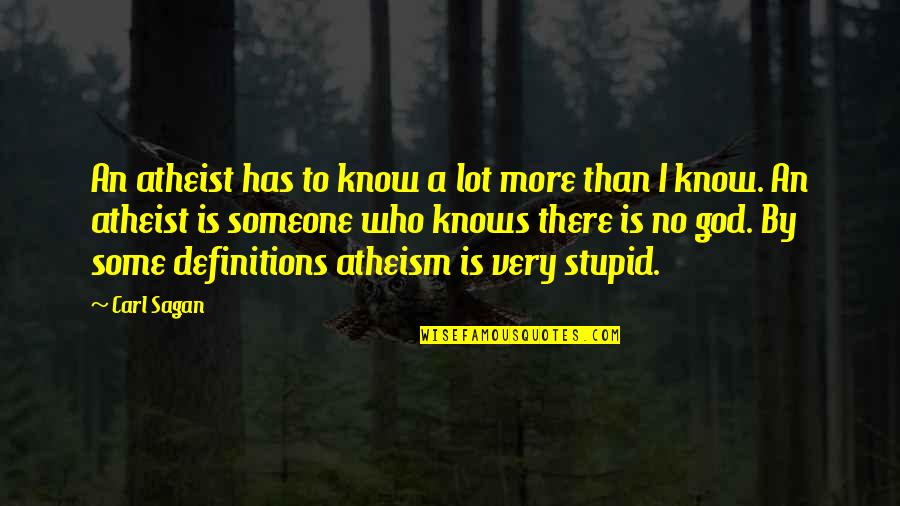 Kritisieren Synonym Quotes By Carl Sagan: An atheist has to know a lot more Kritisieren Synonym Quotes By Carl Sagan: An atheist has to know a lot more