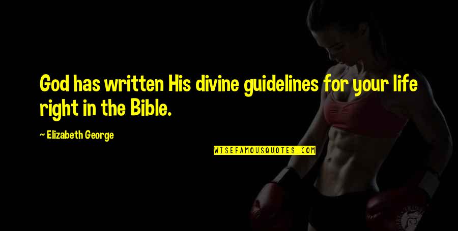 Kritisk Juss Quotes By Elizabeth George: God has written His divine guidelines for your