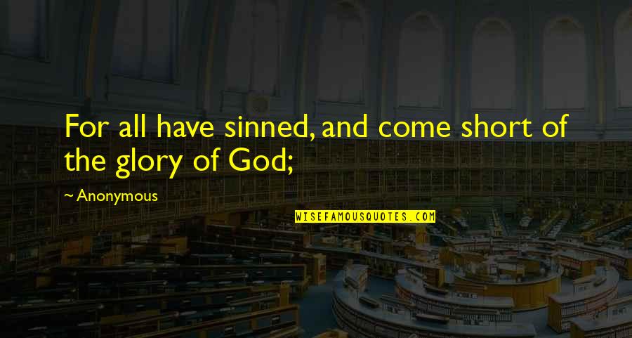 Krittiya Lardphanna Quotes By Anonymous: For all have sinned, and come short of