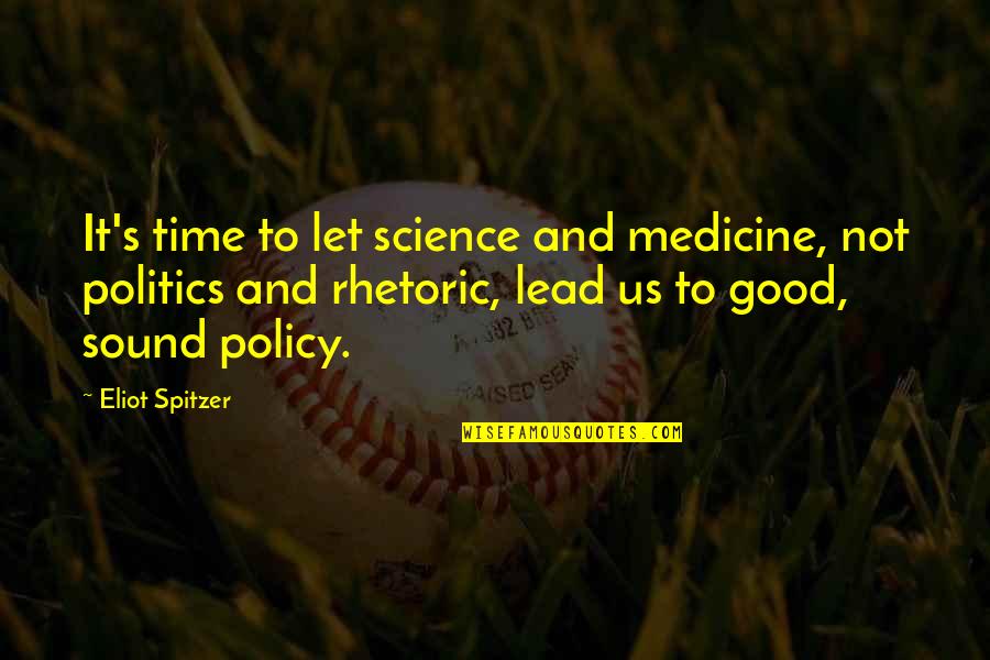 Krivitsky Alexandre Quotes By Eliot Spitzer: It's time to let science and medicine, not