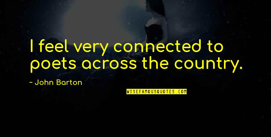 Kriyananda Books Quotes By John Barton: I feel very connected to poets across the Kriyananda Books Quotes By John Barton: I feel very connected to poets across the