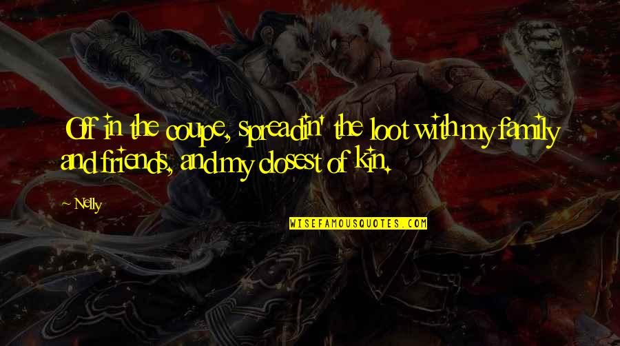 Kriyananda Books Quotes By Nelly: Off in the coupe, spreadin' the loot with