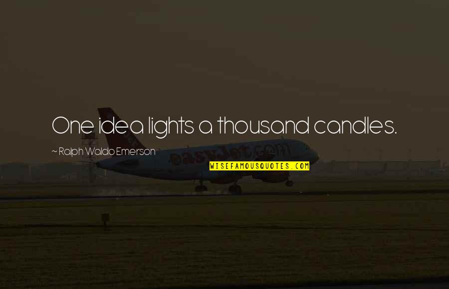 Kriyananda Books Quotes By Ralph Waldo Emerson: One idea lights a thousand candles. Kriyananda Books Quotes By Ralph Waldo Emerson: One idea lights a thousand candles.