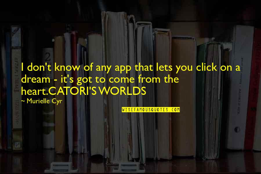 Krizette Laureta Quotes By Murielle Cyr: I don't know of any app that lets