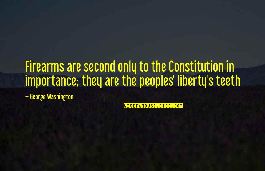 Krkonose Quotes By George Washington: Firearms are second only to the Constitution in Krkonose Quotes By George Washington: Firearms are second only to the Constitution in