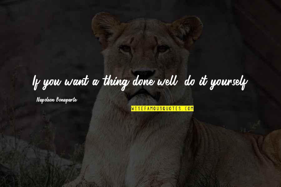 Krmt Stock Quotes By Napoleon Bonaparte: If you want a thing done well, do Krmt Stock Quotes By Napoleon Bonaparte: If you want a thing done well, do