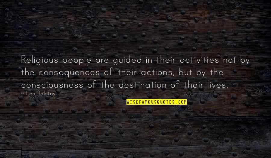 Krna Live Quotes By Leo Tolstoy: Religious people are guided in their activities not Krna Live Quotes By Leo Tolstoy: Religious people are guided in their activities not