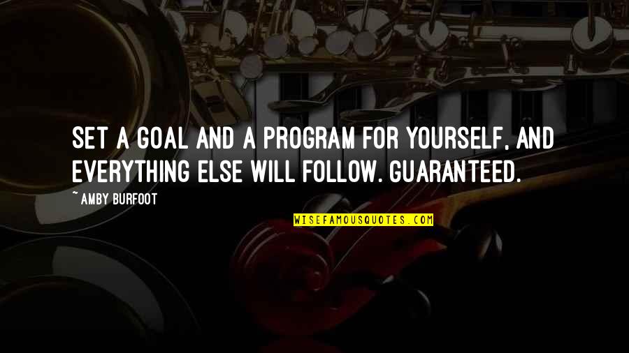 Kroell Quotes By Amby Burfoot: Set a goal and a program for yourself,