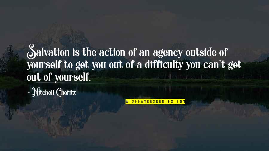 Kroell Quotes By Mitchell Chefitz: Salvation is the action of an agency outside Kroell Quotes By Mitchell Chefitz: Salvation is the action of an agency outside