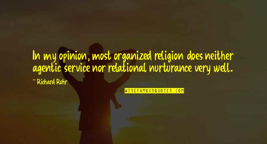 Krokaner Quotes By Richard Rohr: In my opinion, most organized religion does neither Krokaner Quotes By Richard Rohr: In my opinion, most organized religion does neither