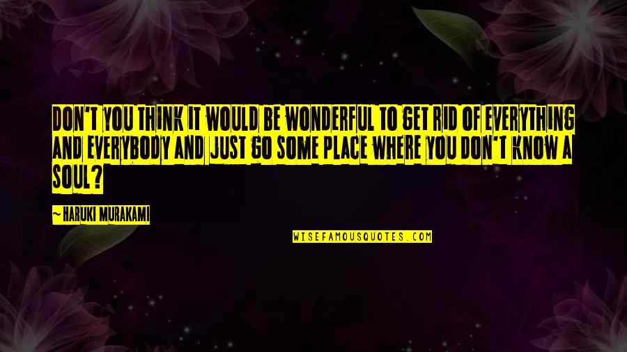Krokodil Drug Quotes By Haruki Murakami: Don't you think it would be wonderful to
