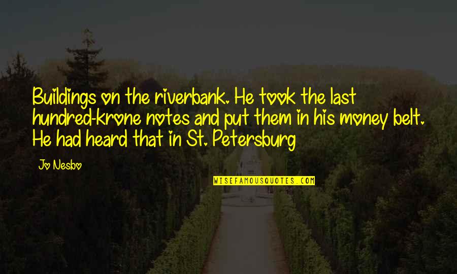 Krone Quotes By Jo Nesbo: Buildings on the riverbank. He took the last