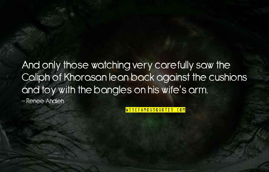 Kronkeldarm Quotes By Renee Ahdieh: And only those watching very carefully saw the