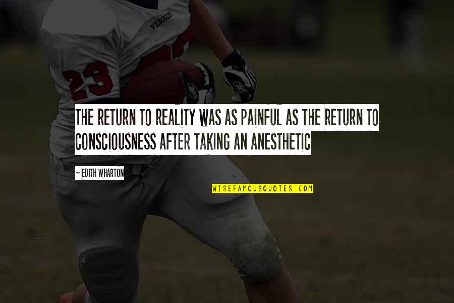 Kronkeldidoe Quotes By Edith Wharton: The return to reality was as painful as Kronkeldidoe Quotes By Edith Wharton: The return to reality was as painful as