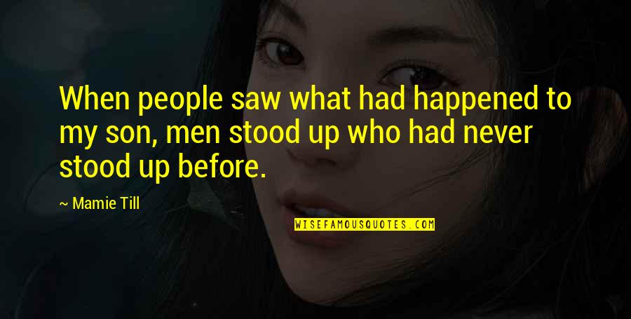 Kronk's Quotes By Mamie Till: When people saw what had happened to my Kronk's Quotes By Mamie Till: When people saw what had happened to my
