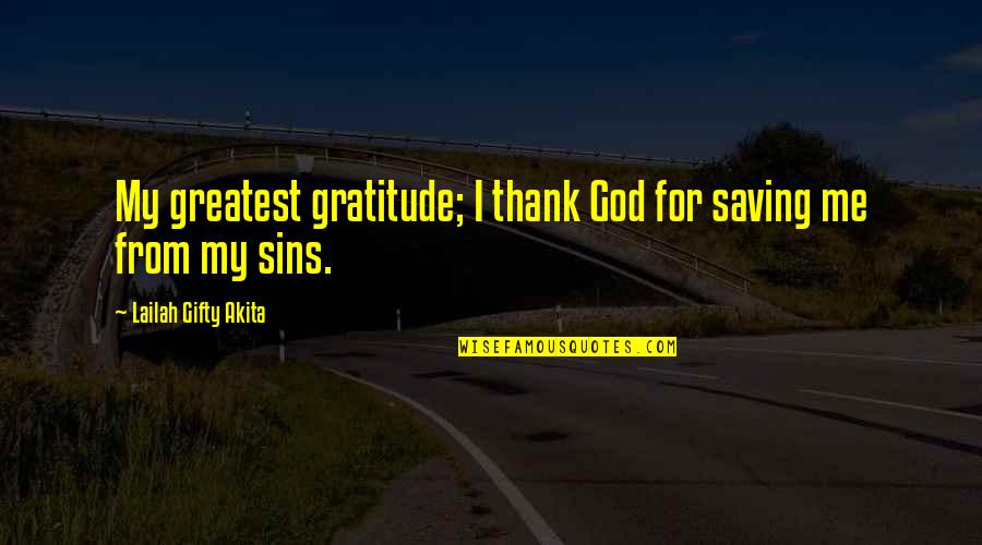 Kronprinsen Quotes By Lailah Gifty Akita: My greatest gratitude; I thank God for saving Kronprinsen Quotes By Lailah Gifty Akita: My greatest gratitude; I thank God for saving