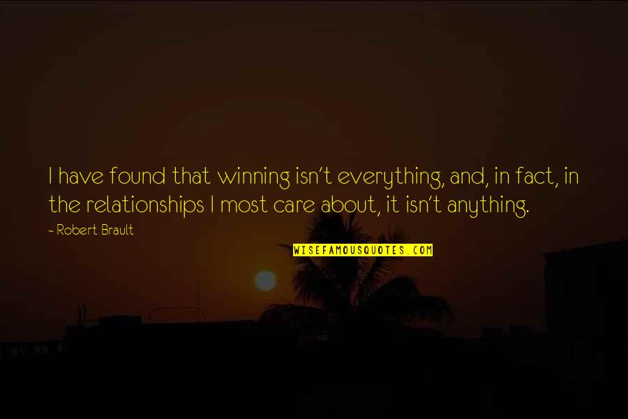 Kronprinsfamilien Quotes By Robert Brault: I have found that winning isn't everything, and, Kronprinsfamilien Quotes By Robert Brault: I have found that winning isn't everything, and,