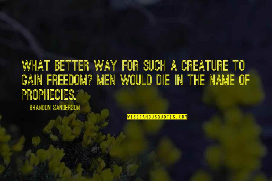 Kropka Studio Quotes By Brandon Sanderson: What better way for such a creature to Kropka Studio Quotes By Brandon Sanderson: What better way for such a creature to