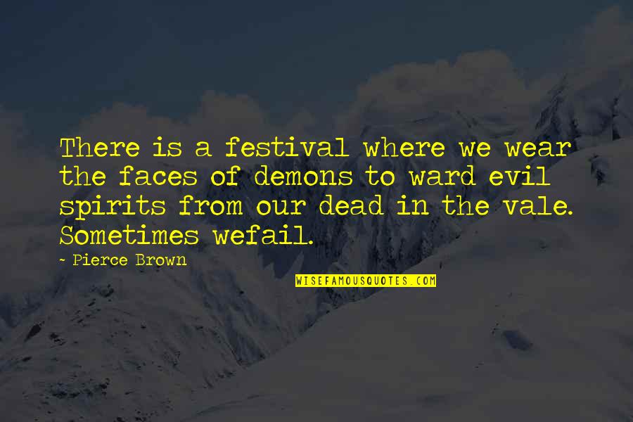 Krosby Pabst Quotes By Pierce Brown: There is a festival where we wear the Krosby Pabst Quotes By Pierce Brown: There is a festival where we wear the