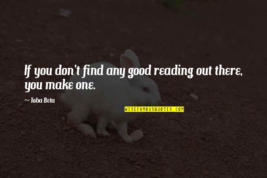 Krosby Pabst Quotes By Toba Beta: If you don't find any good reading out
