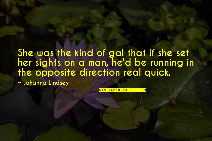 Krosp Quotes By Johanna Lindsey: She was the kind of gal that if Krosp Quotes By Johanna Lindsey: She was the kind of gal that if