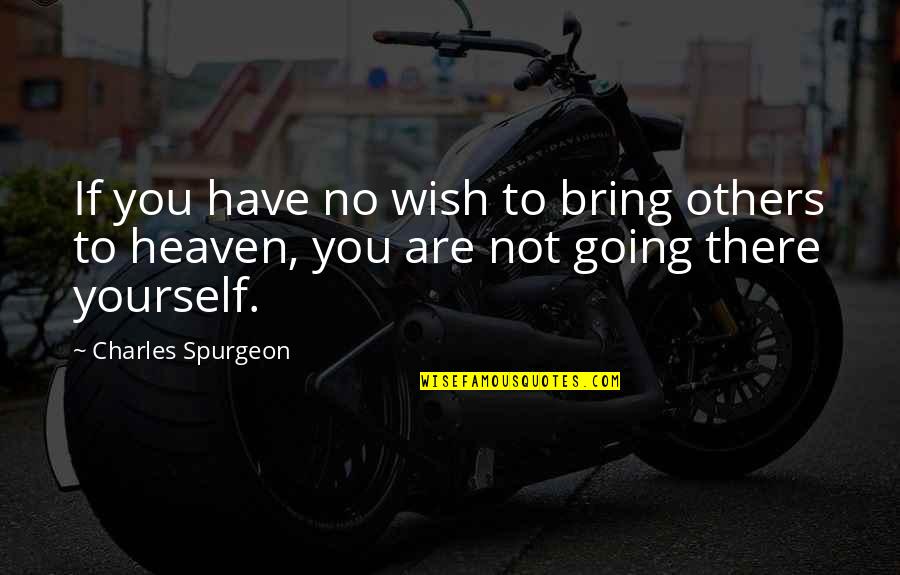 Krossarfoss Quotes By Charles Spurgeon: If you have no wish to bring others