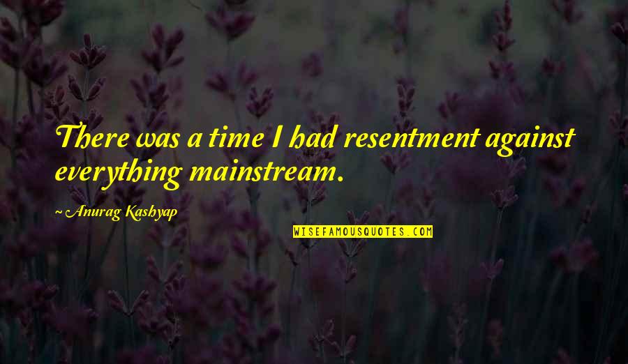 Krossover Sign Quotes By Anurag Kashyap: There was a time I had resentment against