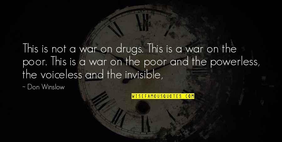 Krsaline Quotes By Don Winslow: This is not a war on drugs. This
